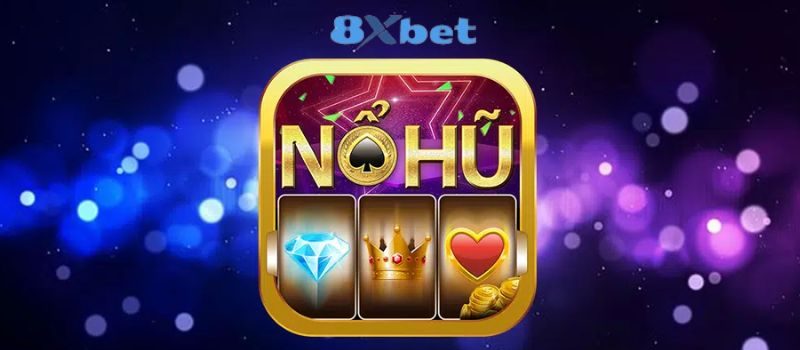 Tải game nổ hũ 8xbet cho iOS, Android và PC