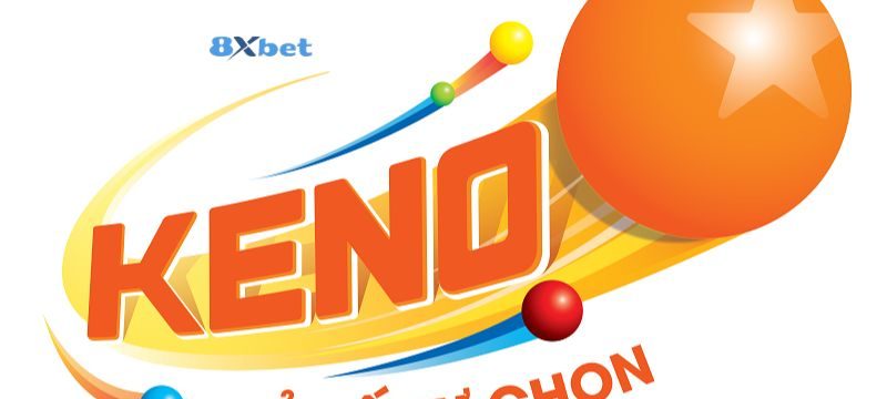 keno 8xbet - Tìm hiểu chi tiết về luật chơi