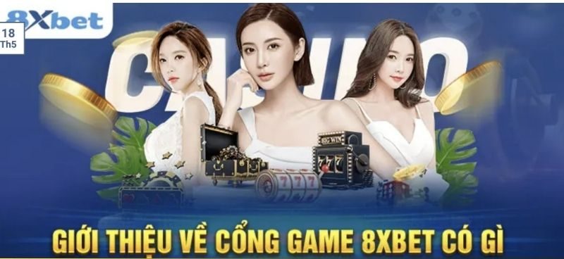 Giới thiệu 8xbet | Nhà cái hấp dẫn nhất tại thị trường Việt Nam