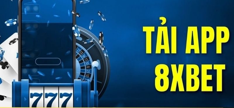 Hướng dẫn cách tải app 8xbet cho điện thoại nhanh, chuẩn xác